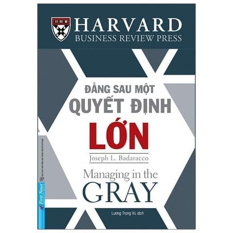  { Trưng Bày } Đằng Sau Một Quyết Định Lớn - Joseph L. Badaracco 