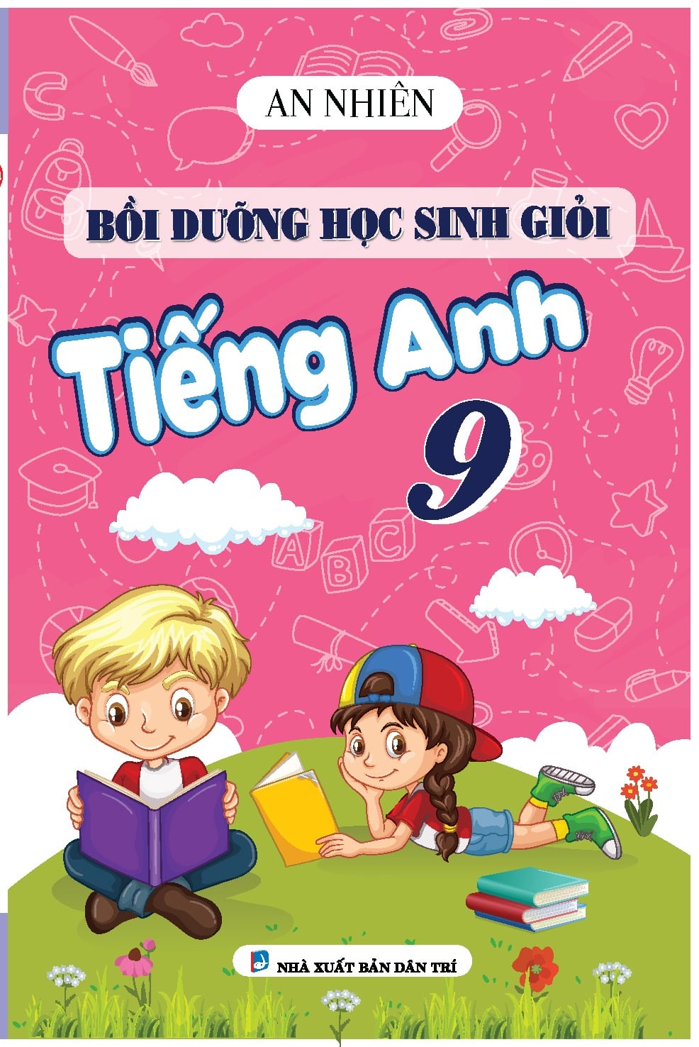 Bồi Dưỡng Học Sinh Giỏi Tiếng Anh 9 - An Nhiên