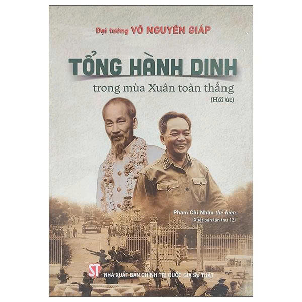 Tổng Hành Dinh Trong Mùa Xuân Toàn Thắng (Hồi Ức) - Đại tướng Võ Nguyên Giáp