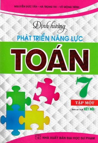 Combo 2 Cuốn Định Hướng Phát Triển Năng Lực Toán 7 - Tập 1 + 2 (Bám Sát SGK Kết Nối) - Nguyễn Đức Tấn