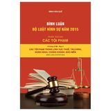  Bộ 10 Quyển Bình luận Bộ Luật Hình Sự Năm 2015 - Đinh Văn Quế 