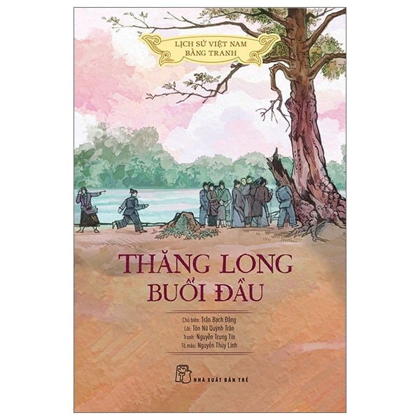 Lịch Sử Việt Nam Bằng Tranh - Thăng Long Buổi Đầu (Bản Màu) - Nhiều tác giả