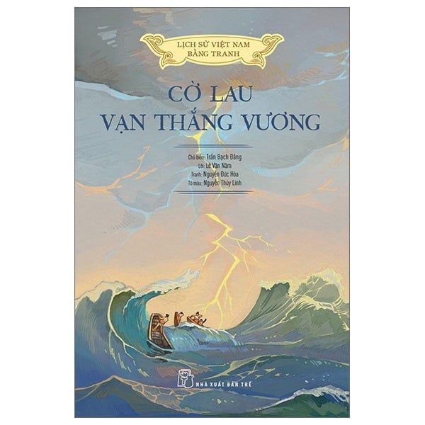  Lịch Sử Việt Nam Bằng Tranh - Cờ Lau Vạn Thắng Vương (Bản Màu) - Nhiều tác giả 