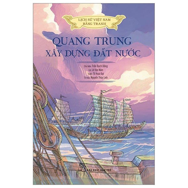 Lịch Sử Việt Nam Bằng Tranh - Quang Trung Xây Dựng Đất Nước (Bản Màu) - Nhiều tác giả