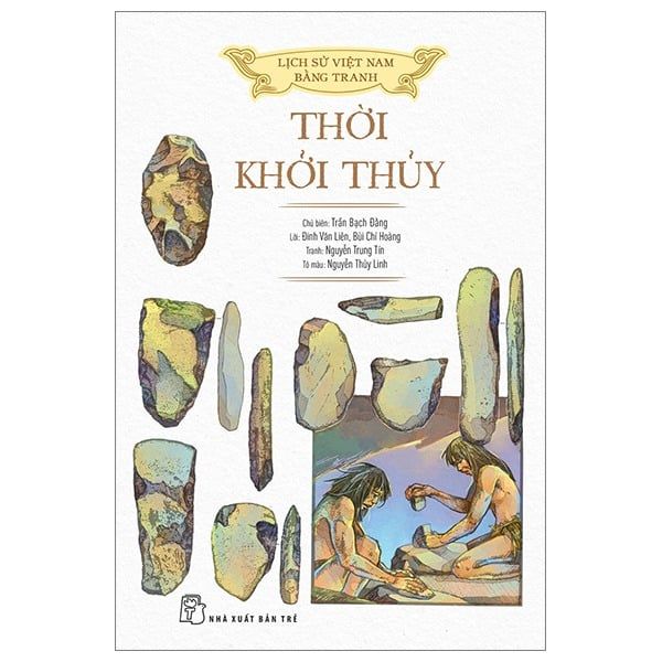  Lịch Sử Việt Nam Bằng Tranh - Thời Khởi Thủy (Bản Màu, Bìa Mềm) - Nhiều tác giả 