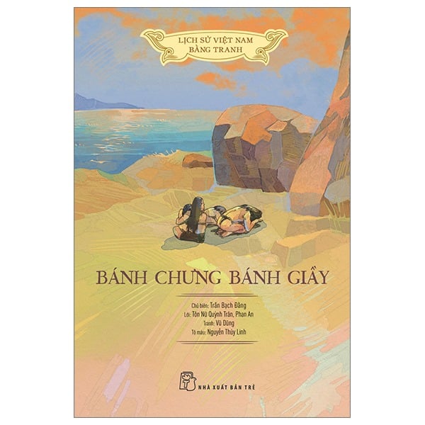 Lịch Sử Việt Nam Bằng Tranh - Bánh Chưng Bánh Giầy (Bản Màu) - Nhiều tác giả