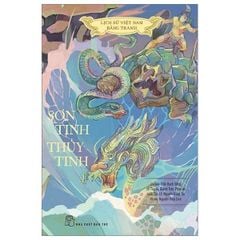Lịch Sử Việt Nam Bằng Tranh - Sơn Tinh - Thủy Tinh (Bản Màu) - Nhiều tác giả