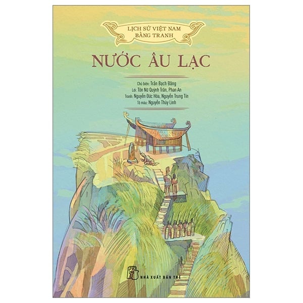 Lịch Sử Việt Nam Bằng Tranh - Nước Âu Lạc (Bản Màu, Bìa Mềm) - Nhiều tác giả
