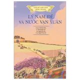  Lịch Sử Việt Nam Bằng Tranh - Lý Nam Đế Và Nước Vạn Xuân (Bản Màu, Bìa Mềm) - Nhiều tác giả 