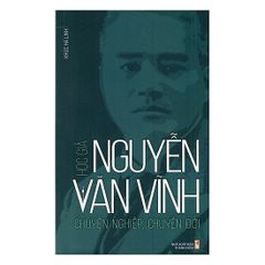 Học Giả Nguyễn Văn Vĩnh - Chuyện Nghiệp, Chuyện Đời - Khúc Hà Linh