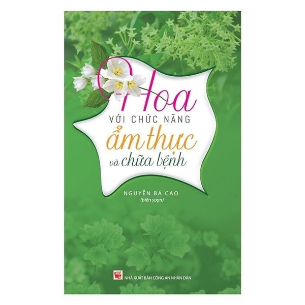  Hoa Với Chức Năng Ẩm Thực Và Chữa Bệnh - Nguyễn Bá Cao 