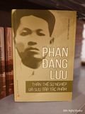  Phan Đăng Lưu - Thân Thế Sự Nghiệp Và Sưu Tập Tác Phẩm - GS. TSKH. Phan Đăng Nhật 