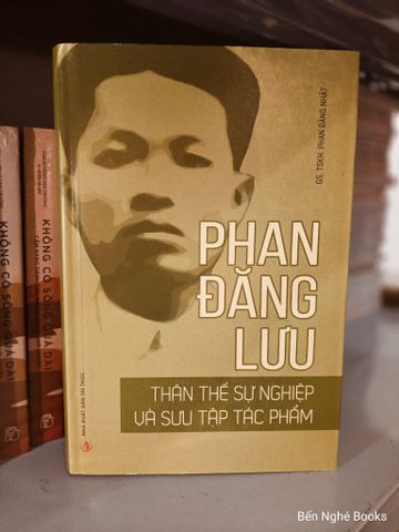  Phan Đăng Lưu - Thân Thế Sự Nghiệp Và Sưu Tập Tác Phẩm - GS. TSKH. Phan Đăng Nhật 