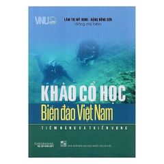 Khảo Cổ Học Biển Đảo Việt Nam - Tiềm Năng Và Triển Vọng - Đặng Hồng Sơn Lâm Thị Mỹ Dung