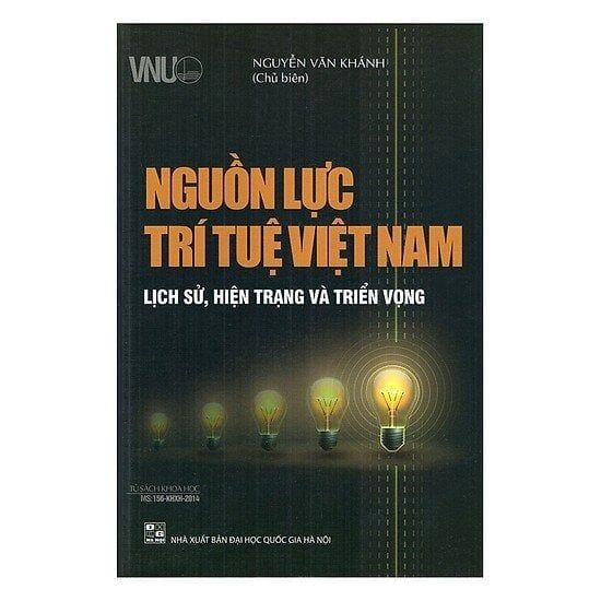  Nguồn Lực Trí Tuệ Việt Nam - Lịch Sử, Hiện Trạng Và Triển Vọng - Nguyễn Vân Khánh 