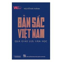 Bản Sắc Việt Nam Qua Giao Lưu Văn Học - Nguyễn Bá Thành