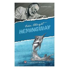 Tiểu Thuyết Hemingway - Lê Đình Cúc