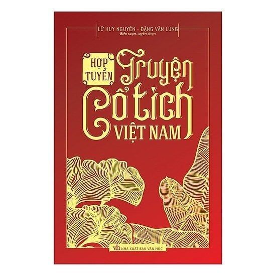  Hợp Tuyển Truyện Cổ Tích Việt Nam - Lữ Huy Nguyên Đặng Văn Lung 