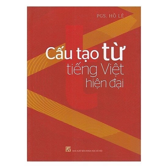 Cấu Tạo Từ Tiếng Việt Hiện Đại - PGS. Hồ Lê
