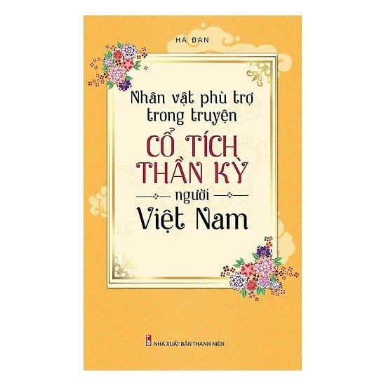 Nhân Vật Phù Trợ Trong Truyện Cổ Tích Thần Kỳ Người Việt Nam - Hà Đan