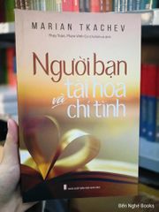Người Bạn Tài Hoa Và Chí Tình - Marian Tkachev