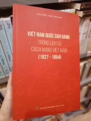 Việt Nam Quốc Dân Đảng Trong Lịch Sử Cách Mạng Việt Nam (1927-1954) - GS.TS. Nguyễn Văn Khánh