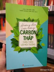 Hướng Đến Cuộc Sống Carbon Thấp Thân Thiện Với Môi Trường - Chu Truyền Lâm