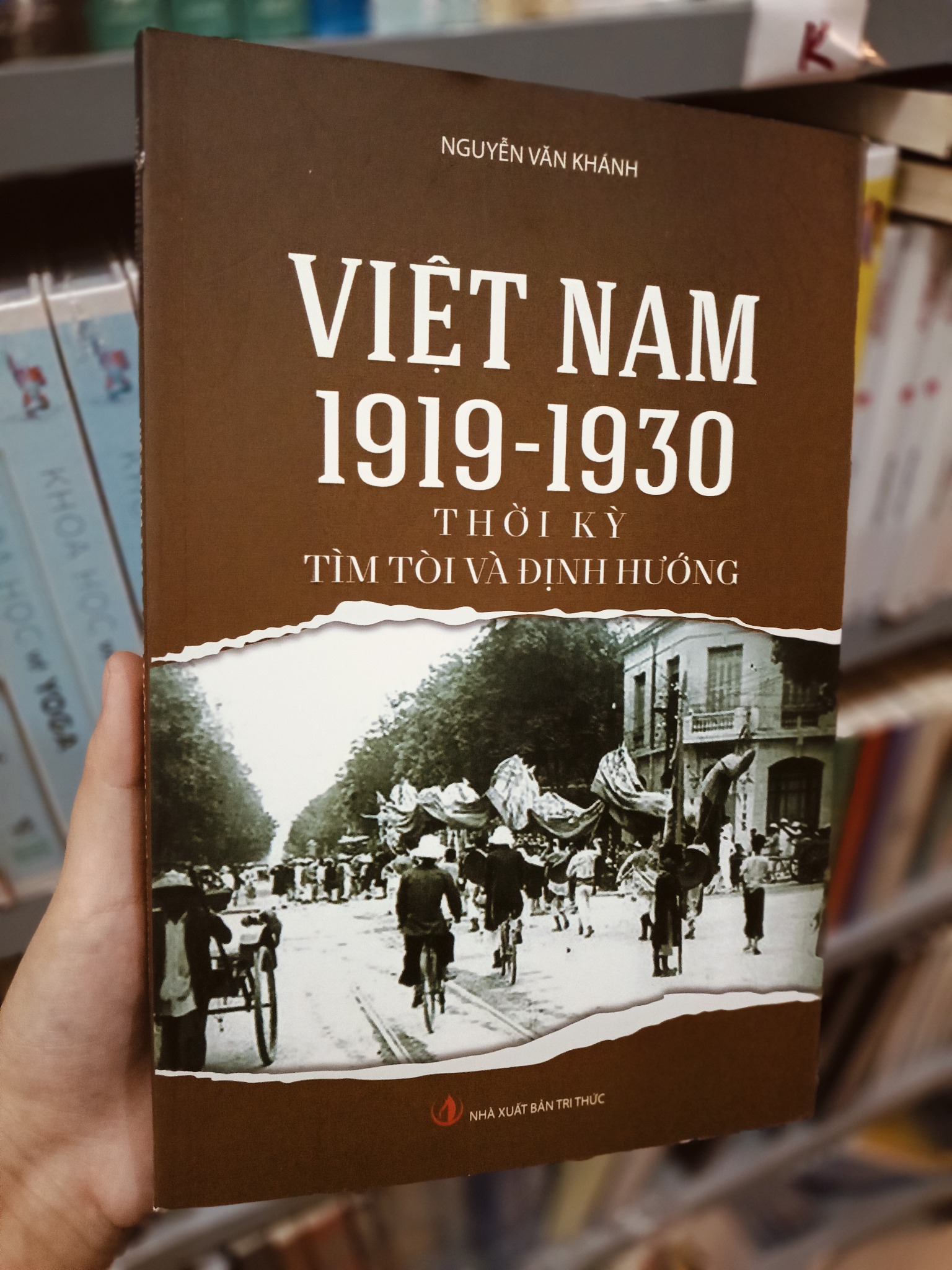 Việt Nam 1919-1930 Thời Kỳ Tìm Tòi Và Định Hướng - GS.TS. Nguyễn Văn Khánh
