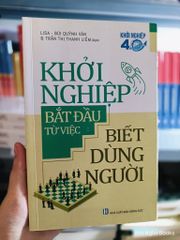 Khởi Nghiệp 4.0- Khởi Nghiệp Bắt Đầu Từ Việc Biết Dùng Người - Lisa, Bùi Quỳnh Vân