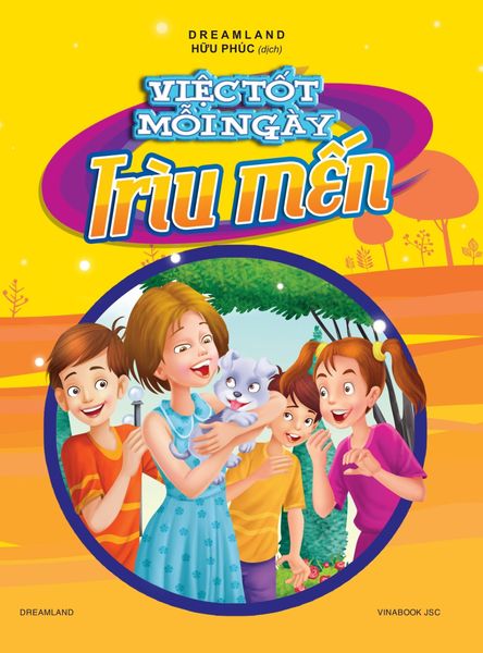  Việc Tốt Mỗi Ngày - Trìu Mến - Dreamland 