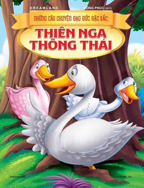  Những Câu Chuyện Đạo Đức Đặc Sắc - Thiên Nga Thông Thái - Dreamland 