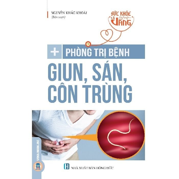 Sức Khỏe Là Vàng - Phòng Trị Bệnh Giun, Sán, Côn Trùng - Nguyễn Khắc Khoái