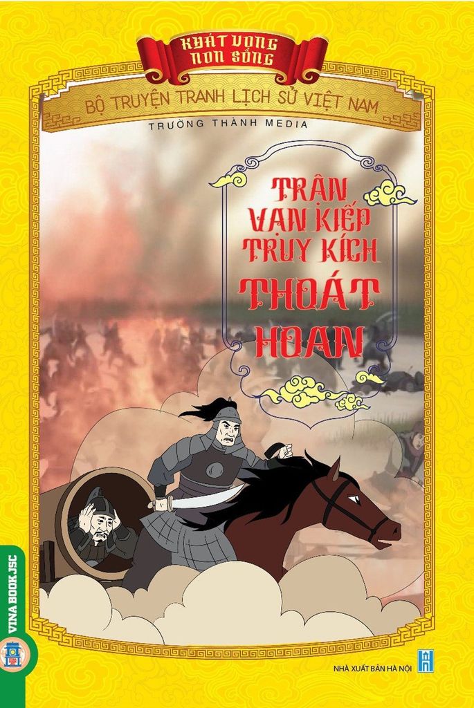 Sách Khát Vọng Non Sông -  Trận Vạn Kiếp Truy Kích Thoát Hoan - Trường Thành Media