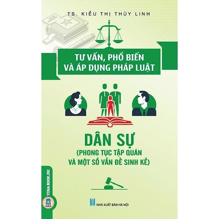 Tư Vấn, Phổ Biến Và Áp Dụng Pháp Luật - Dân Sự (Phong Tục Tập Quán Và Một Số Vấn Đề Sinh Kế) - TS. Kiều Thị Thùy Linh
