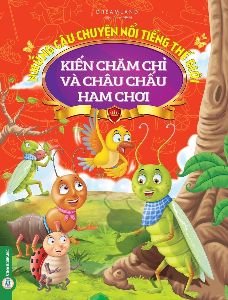 Sách Những Câu Chuyện Nổi Tiếng Thế Giới - Kiến Chăm Chỉ Và Châu Chấu Ham Chơi - Dreamland
