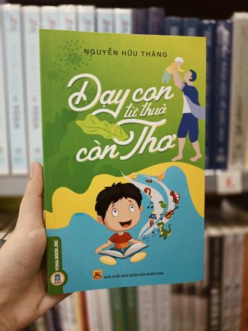  Dạy Con Từ Thuở Còn Thơ - Nguyễn Hữu Thăng 