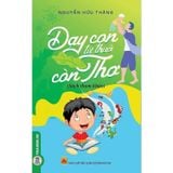  Dạy Con Từ Thuở Còn Thơ - Nguyễn Hữu Thăng 