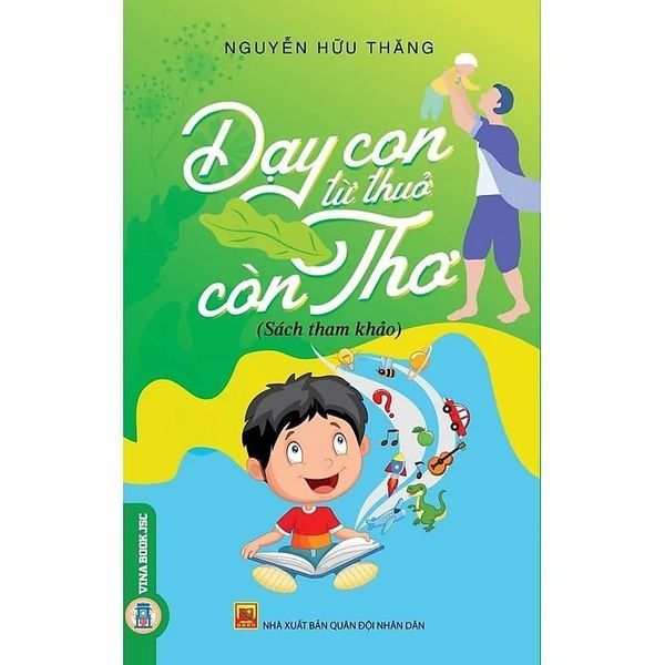  Dạy Con Từ Thuở Còn Thơ - Nguyễn Hữu Thăng 