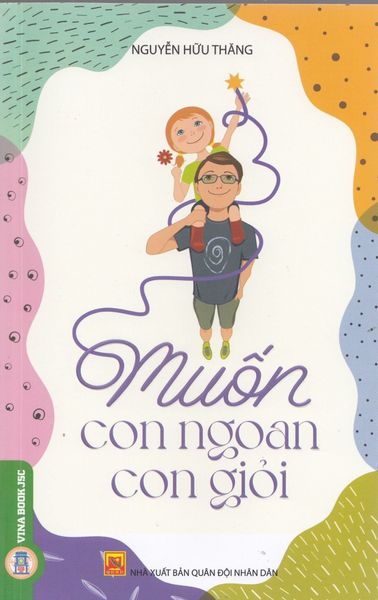  Muốn Con Ngoan Con Giỏi - Nguyễn Hữu Thăng 