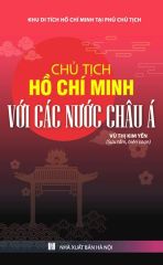 Combo 7 Cuốn Chủ Tịch Hồ Chí Minh Với Nước ( Mỹ + Nga + Pháp + Trung Quốc + Các Nước Châu Á + Các Nước Châu Âu + Châu Mỹ )