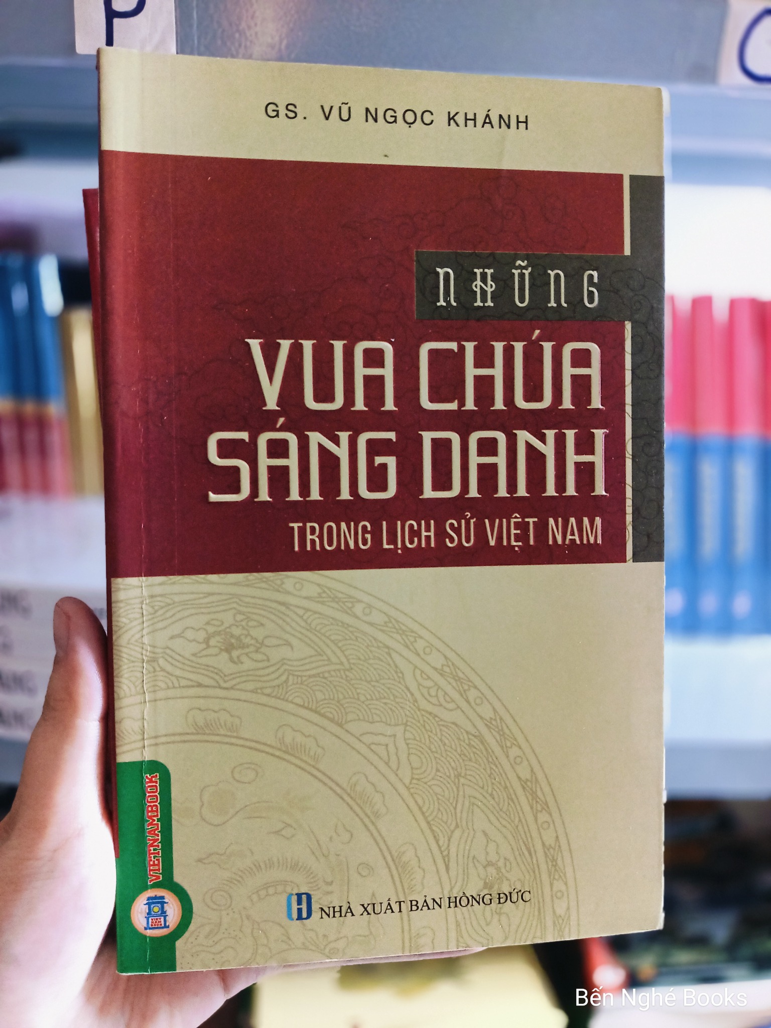 Những Vua Chúa Sáng Danh Trong Lịch Sử Việt Nam - GS. Vũ Ngọc Khánh