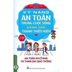 Combo 4 Cuốn Kỹ Năng An Toàn ( Khi Ở Nhà Và Tham Gia Giao Thông + Khi Ở Trường Học Và Ngoài Xã Hội + Khi Tham Gia Các Hoạt Động Ngoài Trời Và Phòng Chống Thiên Tai + Trong Ăn Uống Và Sơ Cấp Cứu )
