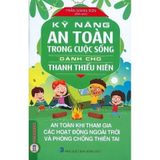  Combo 4 Cuốn Kỹ Năng An Toàn ( Khi Ở Nhà Và Tham Gia Giao Thông + Khi Ở Trường Học Và Ngoài Xã Hội + Khi Tham Gia Các Hoạt Động Ngoài Trời Và Phòng Chống Thiên Tai + Trong Ăn Uống Và Sơ Cấp Cứu ) 