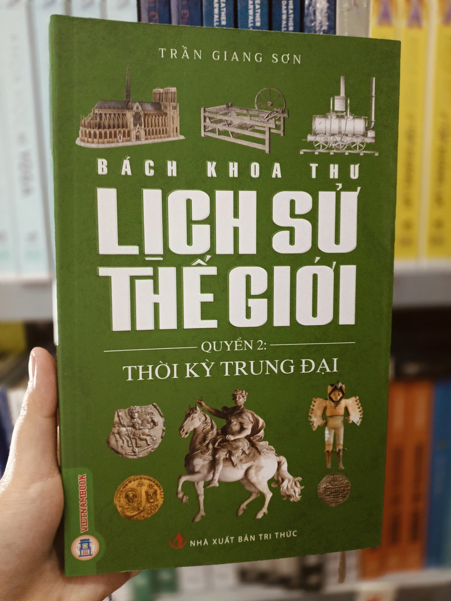 Bách Khoa Thư Lịch Sử Thế Giới - Quyển 2: Thời Kỳ Trung Đại - Trần Giang Sơn