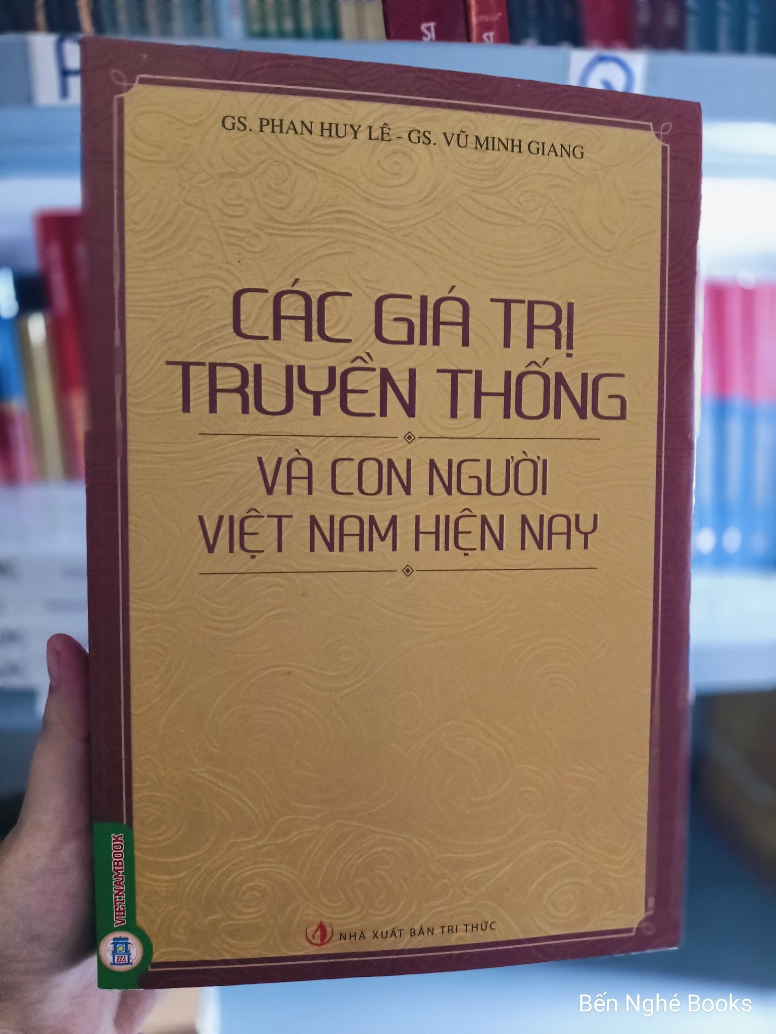 Các Giá Trị Truyền Thống Và Con Người Việt Nam Hiện Nay - Phan Huy Lê,  Vũ Minh Giang