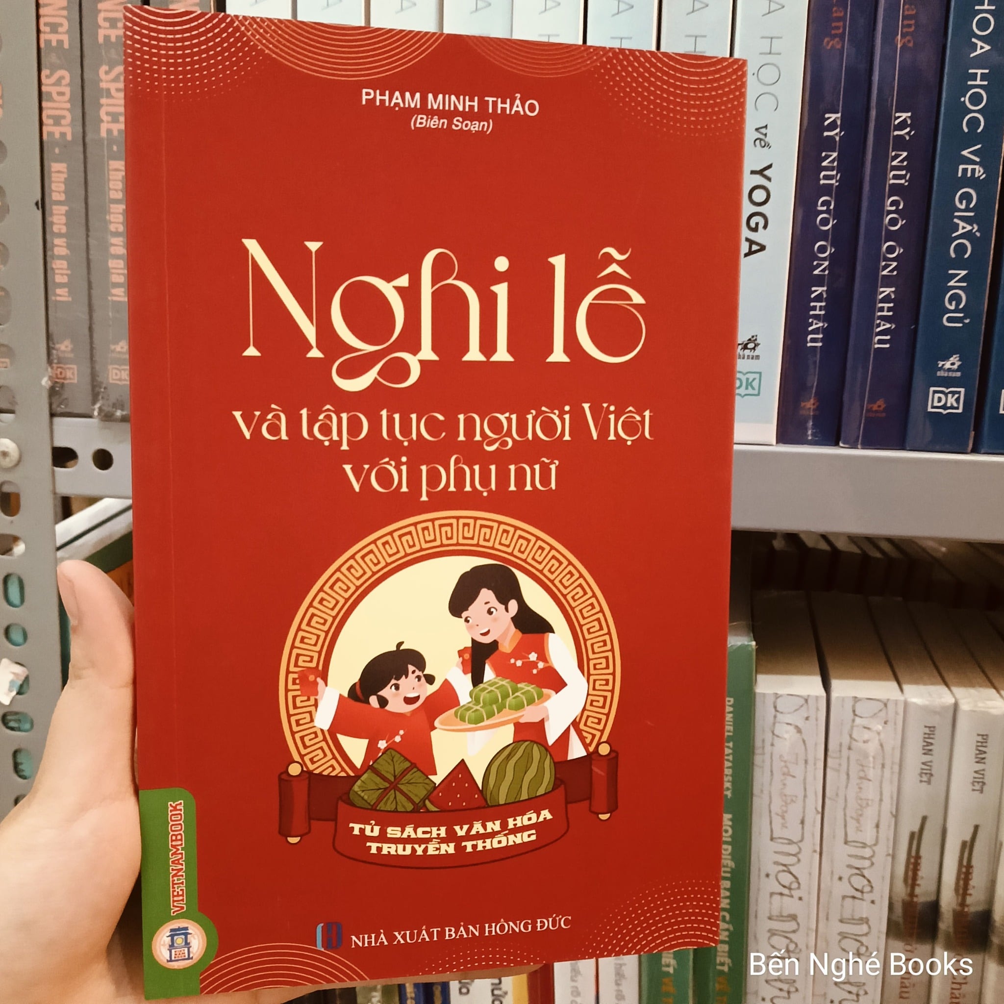 Tủ Sách Truyền Thống - Nghi Lễ Và Tập Tục Người Việt Với Phụ Nữ - Phạm Minh Thảo