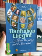 Danh Nhân Thế Giới - Những Tấm Gương Vượt Lên Hoàn Cảnh - Anh Ba