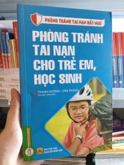 Phòng Tránh Tai Nạn Bất Ngờ - Phòng Tránh Tai Nạn Cho Trẻ Em, Học Sinh - Thanh Hương