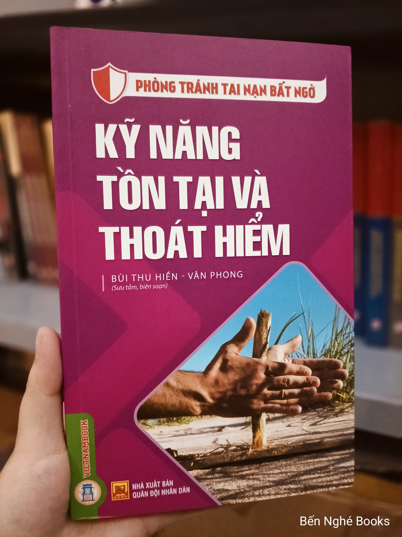 Phòng Tránh Tai Nạn Bất Ngờ - Kỹ Năng Tồn Tại Và Thoát Hiểm - Bùi Thu Hiền