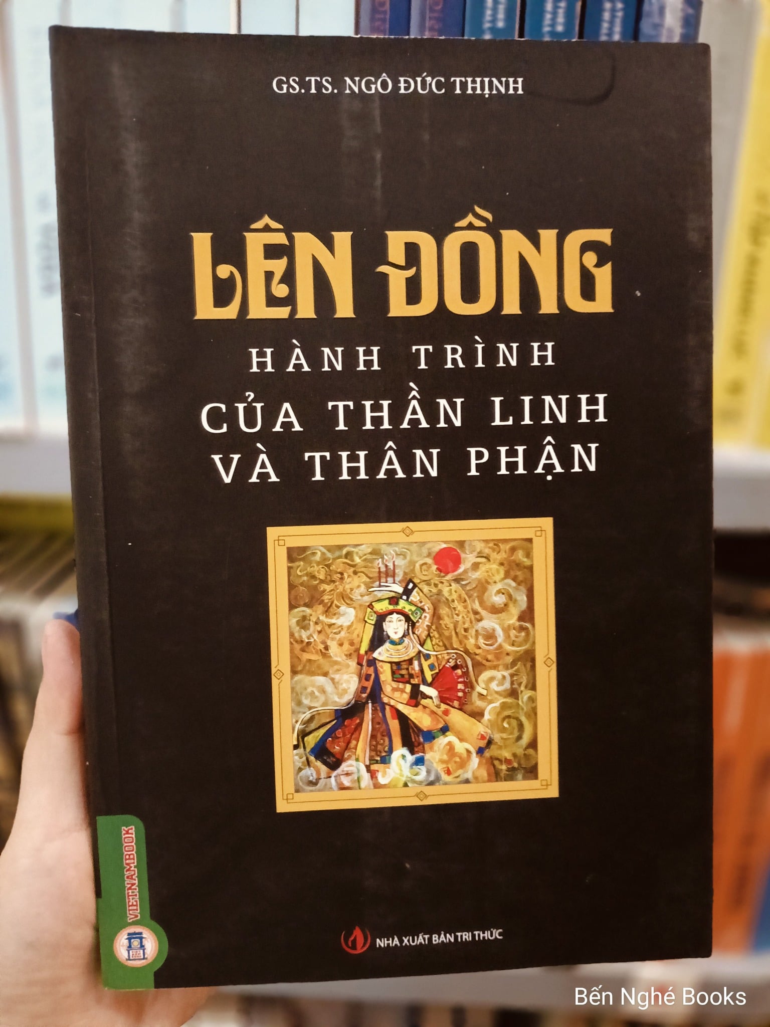 Lên Đồng - Hành Trình Của Thần Linh Và Thân Phận - GS.TS. Ngô Đức Thịnh